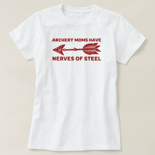 Camiseta Mães de arqueiros têm nervos de aço   Archery Mãe