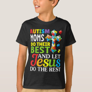 Camiseta Mães de Autismo Fazem o Seu Melhor Deixe Jesus Faz