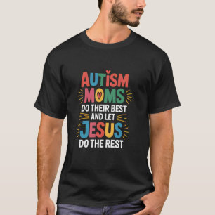 Camiseta Mães de Autistas Fazem o Seu Melhor & Deixam Jesus