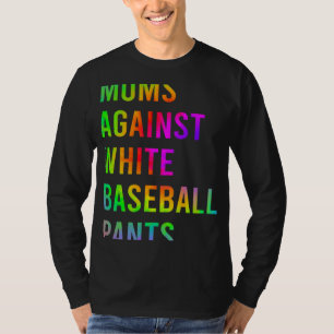 Camiseta Mães De Humor Contra Colas Brancas De Beisebol
