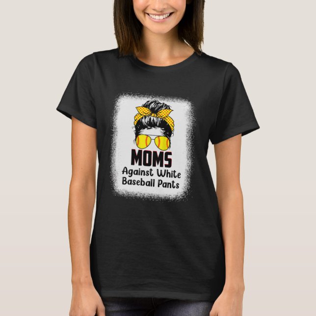 Camiseta Mães de Mãezinha Contra Calças Brancas de Baseball (Frente)