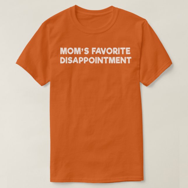Camiseta Mães Desapontamento Favorito Mãe Vida Mãe Mãe Mãe  (Frente do Design)