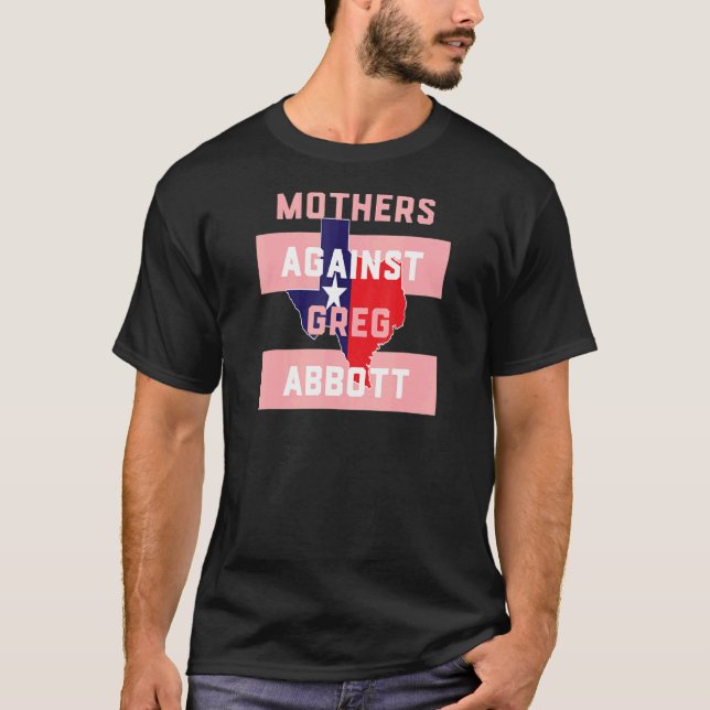 Camiseta Mães do Texas contra Greg Abbott (Frente)