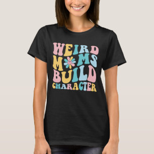 Camiseta mães estranhas constroem caráter, Mãe da Moda