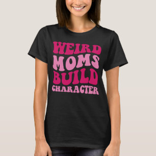 Camiseta Mães Estranhas Criam Personagem Mamãe Dizendo Mulh