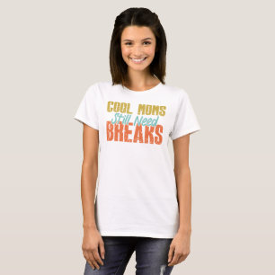 Camiseta Mães Legais Ainda Precisam de Pausas Retrô Diverti
