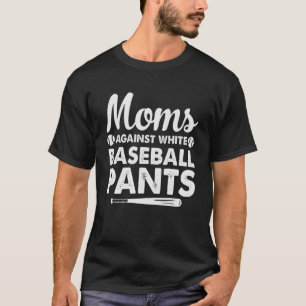 Camiseta Mães legal contra Calças Brancas de Baseball Mulhe