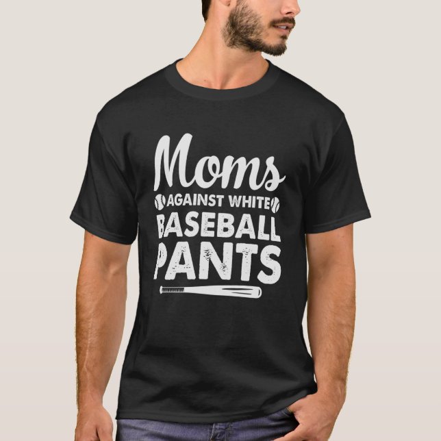 Camiseta Mães legal contra Calças Brancas de Baseball Mulhe (Frente)