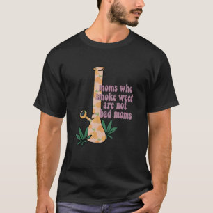Camiseta Mães Que Fumam Erva Não São Mães Incorretos