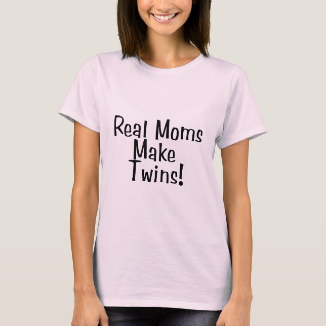 Camiseta Mães Real faz gêmeos (Frente)