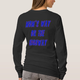 Camiseta Mães Way ou Highway Funny Say