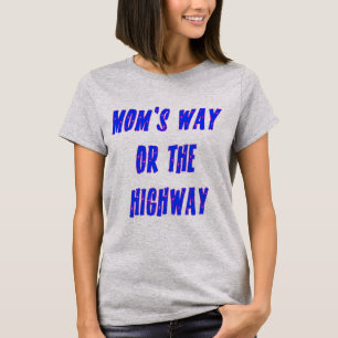 Camiseta Mães Way ou Highway Say