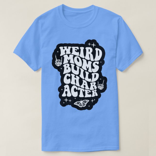 Camiseta Mães Weird Build Character Overstimulado Mãe (Frente do Design)