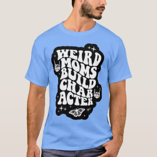 Camiseta Mães Weird Build Character Overstimulado Mãe