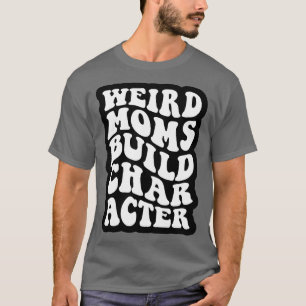 Camiseta Mães Weird Build Character Overstimulated Mãe 2