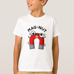 Camiseta Mag-nut Funny Magnet Pun