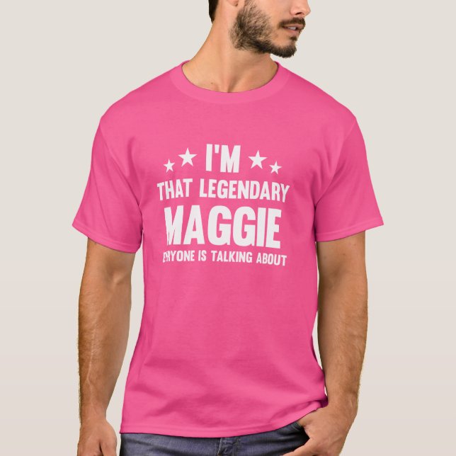 Camiseta Maggie Personal, primeiro nome, sou o lendário Fun (Frente)