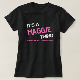 Camiseta Maggie, você não entenderia o nome T-Shirt