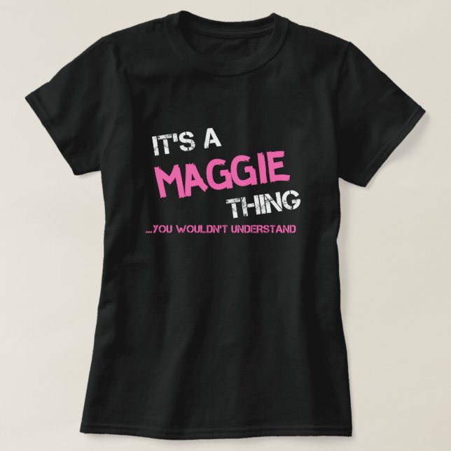 Camiseta Maggie, você não entenderia o nome T-Shirt (Frente do Design)