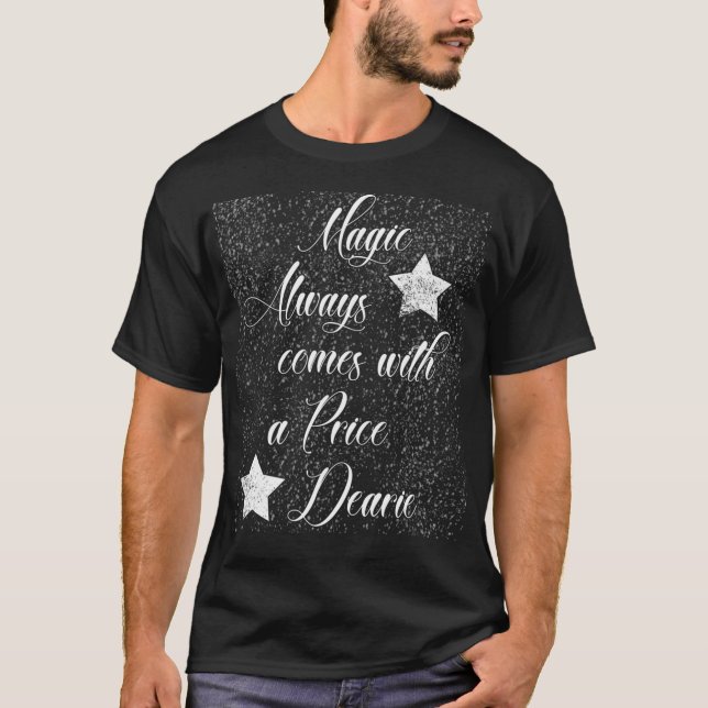 Camiseta Magic Always Comes with a Price  (Frente)
