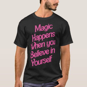Camiseta Mágica acontece acreditar em você