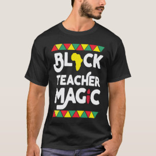 Camiseta Mágica do Professor Negro Professor Mês da Históri