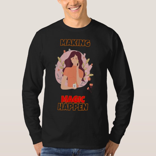 Camiseta Mágica fazer Acontece Makeup Engraçado Humor Dizen (Frente)