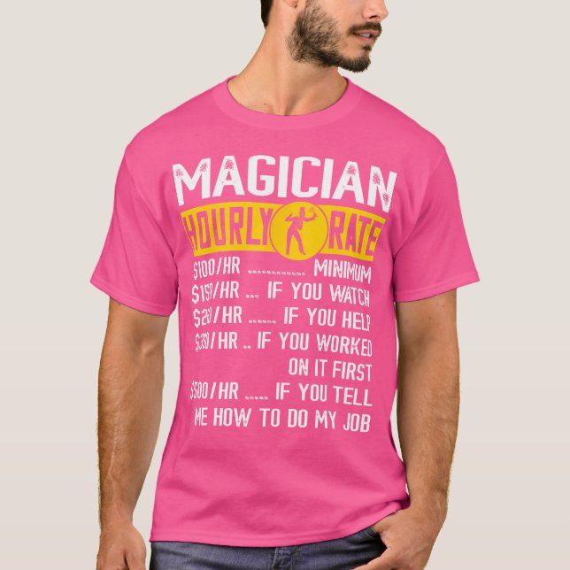 Camiseta Magician Magic Hourly Rate Magical Card Tricks Ill (Frente)