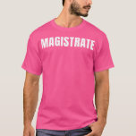 Camiseta Magistrado Funny Job Profissão Birthday Gif<br><div class="desc">Magistrado Funny Job Title Profissão Aniversário Oferta Idea. Excelente Incrível Engraçado Souvenir Presente Correspondente Casal de Roupa de Vestuário da Família para mãe,  pai,  irmão,  irmã,  esposa,  marido,  filho,  filha,  pop,  mãe,  pai,  avô,  avó tia tio dela,  senhoras.</div>