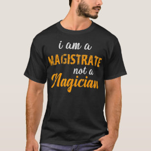 Camiseta Magistrado legal Eu Sou Um Magistrado Não Um Magis