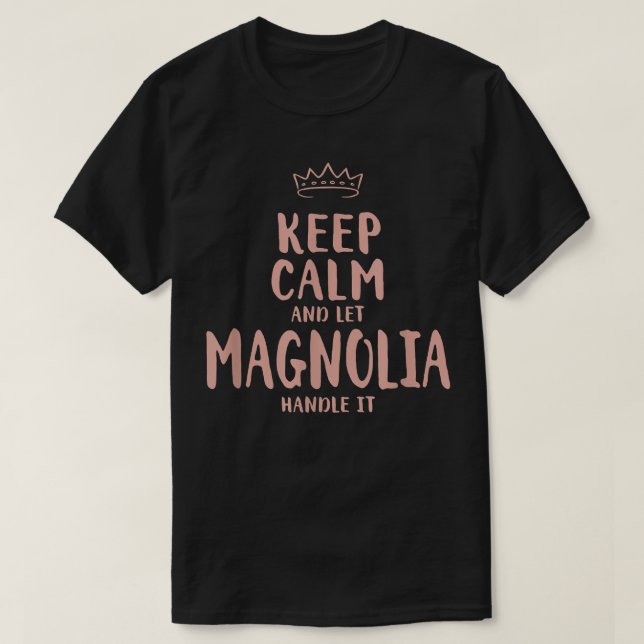 Camiseta Magnolia Keep Calm Personalized Name Friends Funny (Frente do Design)