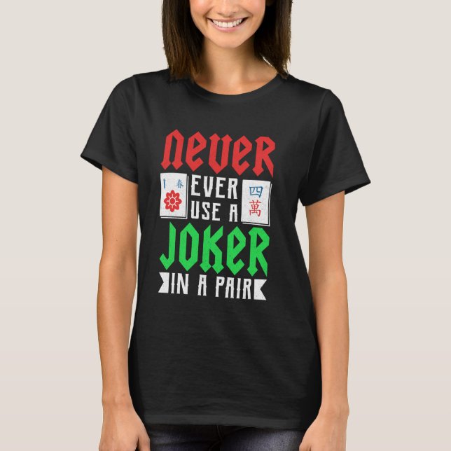 Camiseta Mahjong - Never Ever Use A Joker In A Pair (Frente)