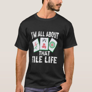 Camiseta Mahjong Tudo Sobre Essa Vida de Peças Chinesas Mah