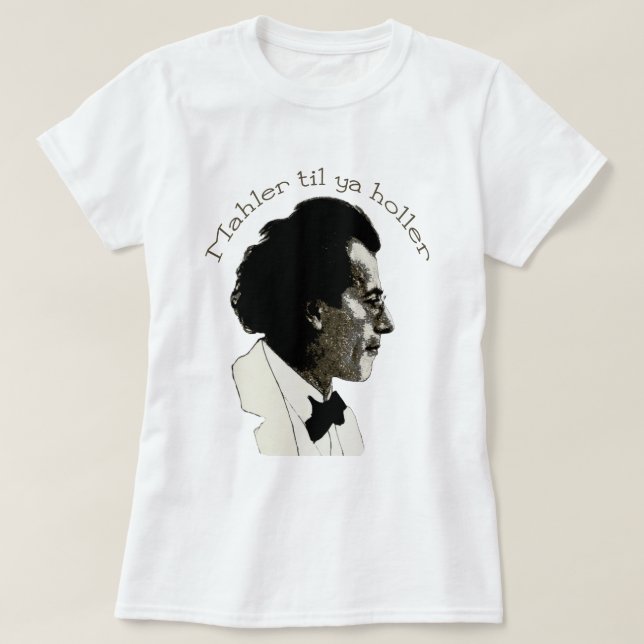 Camiseta Mahler até o Holler do ya (Frente do Design)