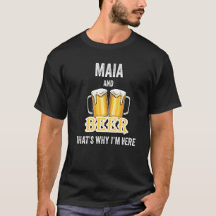 Camiseta Maia e Beer É por isso que estou aqui