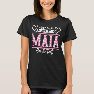 Camiseta Maia fique calma e deixe Maia lidar com isso