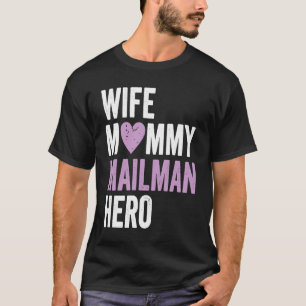 Camiseta Mailman, Mamãe de Esposa, Sofrida, Hero