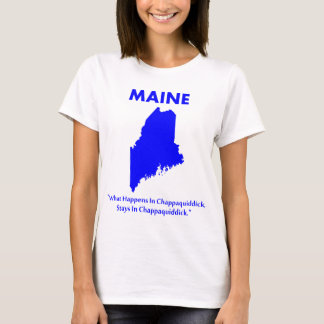 Camiseta Maine - O que acontece em Chappaquiddick...