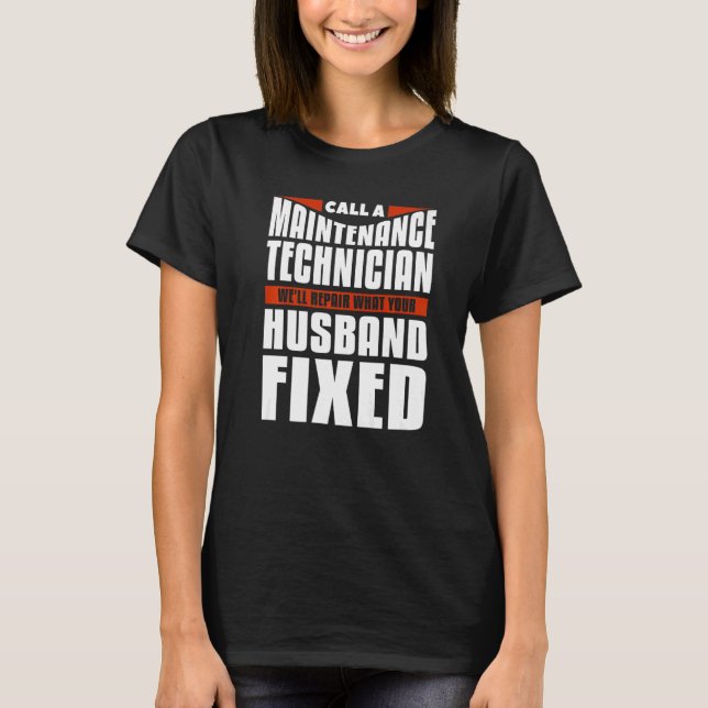 Camiseta Maintenance Technician We'll Repair What Your Husb (Frente)