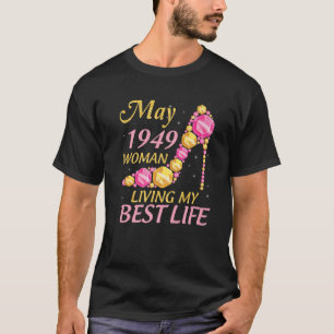 Camiseta Maio de 1949 Mulher Vivendo Minha Melhor Vida 73 A