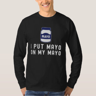 Camiseta Maionese Eu Ponho Maionese Na Minha Maionese III