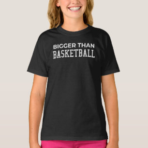 Camiseta Maior Do Que Basquetebol