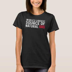 Camiseta Maior Fonte De Gás Natural Que Adoro Longe