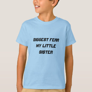 Camiseta Maior Medo: minha irmãzinha