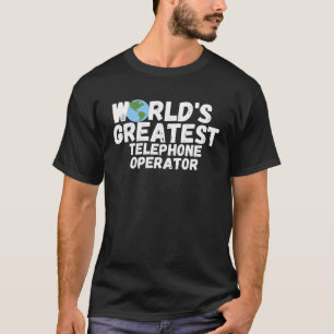 Camiseta Maior operador de telefone do mundo