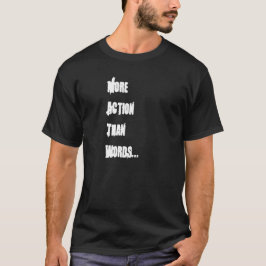 Camiseta "Mais ação do que exprime" o t-shirt