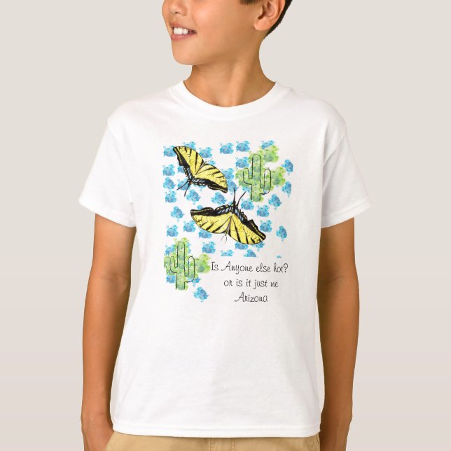 Camiseta Mais alguém está quente? Ou sou só eu Arizona? (Frente)