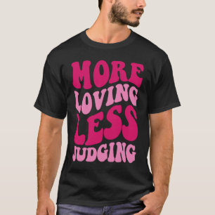 Camiseta Mais Amor Menos Julgamento Homens Mulheres Roupas
