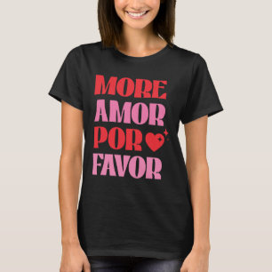 Camiseta Mais Amor Por Favor Estética Amor Retro Dia dos Na