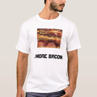 Camiseta … Mais bacon